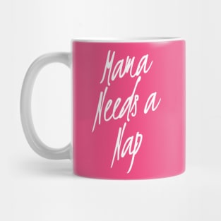 Mama Needs A Nap | Mothers day Gift | Funny Mom Shirt Mug